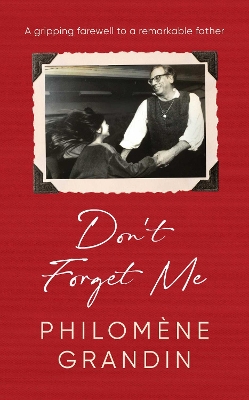 Don't Forget Me by Philomene Grandin