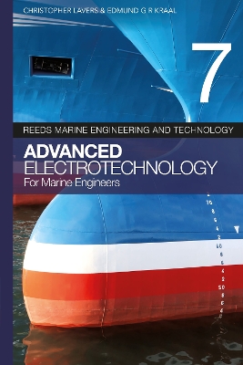 Reeds vol 7: Advanced Electrotechnology for Marine Engineers by Dr. Christopher Lavers