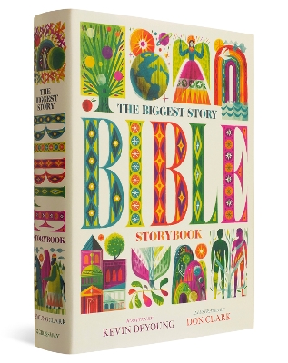 The The Biggest Story Bible Storybook by Kevin DeYoung