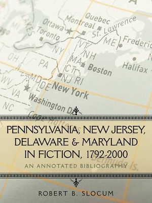 Pennsylvania, New Jersey, Delaware & Maryland in Fiction, 1792-2000: An Annotated Bibliography book