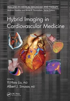Hybrid Imaging in Cardiovascular Medicine by Yi-Hwa Liu