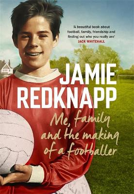 Me, Family and the Making of a Footballer: The warmest, most charming memoir of the year book
