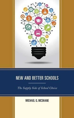 New and Better Schools by Michael Q. McShane