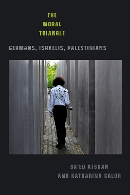 The Moral Triangle: Germans, Israelis, Palestinians book