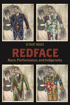 Redface: Race, Performance, and Indigeneity book