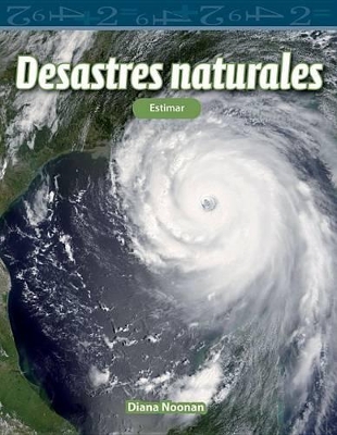 Desastres naturales (Natural Disasters) (Spanish Version): Estimar (Estimating) by Diana Noonan