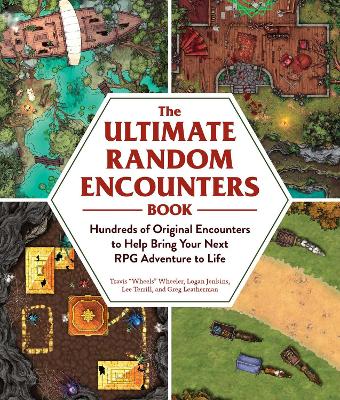 The Ultimate Random Encounters Book: Hundreds of Original Encounters to Help Bring Your Next RPG Adventure to Life by Travis 