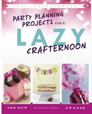 Party Planning for a Lazy Crafternoon book