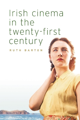 Irish Cinema in the Twenty-First Century book