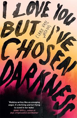 I Love You But I've Chosen Darkness book