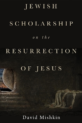 Jewish Scholarship on the Resurrection of Jesus book