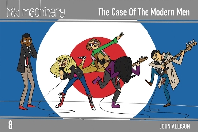 Bad Machinery Vol. 8: The Case of the Modern Men book