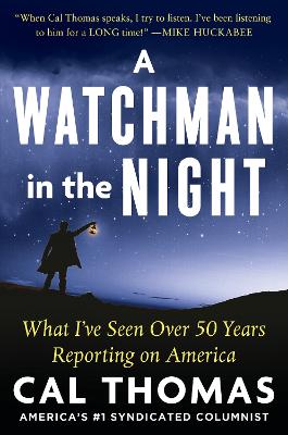 A WATCHMAN IN THE NIGHT: A Journalist Reflects on 50 Years of Reporting on America book