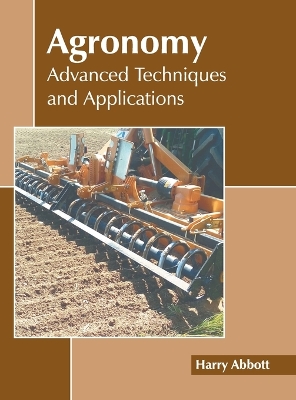 Agronomy: Advanced Techniques and Applications book