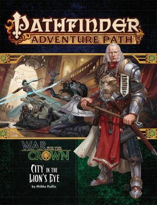 Pathfinder Adventure Path: War for the Crown 4 of 6-City in the Lion's Eye book