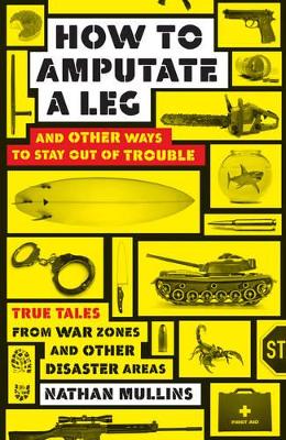 How to Amputate a Leg by Nathan Mullins
