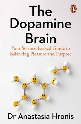 The Dopamine Brain: Your Science-backed Guide to Balancing Pleasure and Purpose book