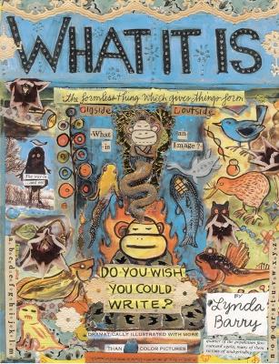 What It Is by Lynda Barry