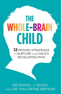 Whole-Brain Child by Dr. Tina Payne Bryson