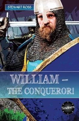 William- The Conqueror! by Stewart Ross