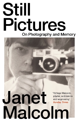 Still Pictures: On Photography and Memory by Janet Malcolm