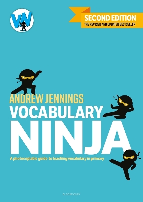 Vocabulary Ninja: Second edition of the bestselling guide to teaching vocabulary in primary book