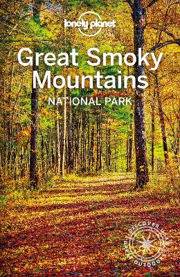Lonely Planet Great Smoky Mountains National Park by Lonely Planet