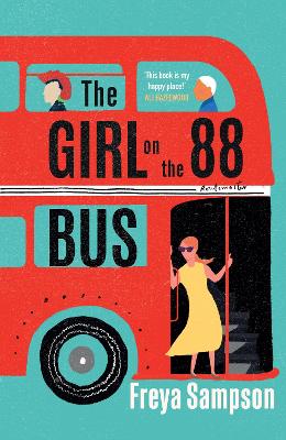 The Girl on the 88 Bus: The most heart-warming novel of 2022, perfect for fans of Libby Page by Freya Sampson