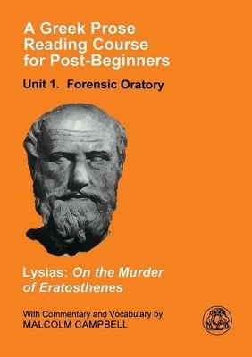 A Greek Prose Course: Unit 1: Forensic Oratory book