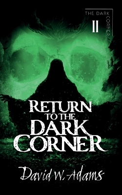 Return to the Dark Corner by David W Adams