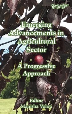 Emerging Advancements in Agricultural Sector: A Progressive Approach book