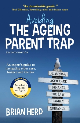 Avoiding the Ageing Parent Trap, Second Edition: An expert's guide to navigating elder care, finance and the law book