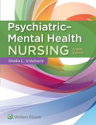 Psychiatric-Mental Health Nursing by Sheila L Videbeck