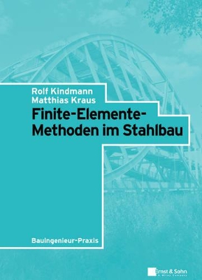 Finite–Elemente–Methoden im Stahlbau by Matthias Kraus