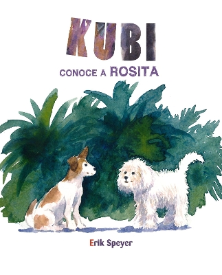 Kubi conoce a Rosita (Kubi Meets Rosita) book