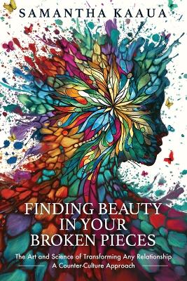 Finding Beauty in Your Broken Pieces book