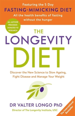 Longevity Diet: Discover the New Science to Slow Ageing, Fight Disease and Manage Your Weight book