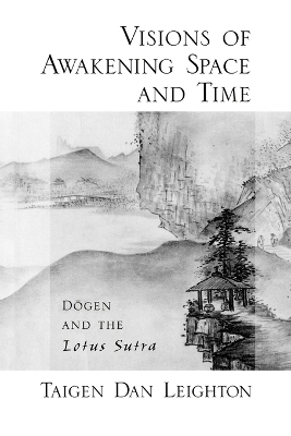 Vision of Awakening Space and Time Dogen and the Lotus Sutra book