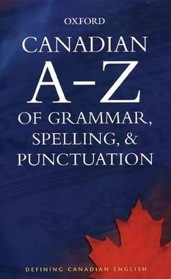 Canadian A to Z of Grammar, Spelling, and Punctuation book