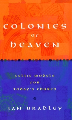 Colonies of Heaven: Celtic Models for Today's Church book