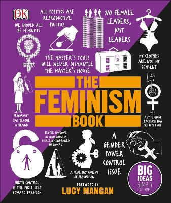 The Feminism Book: Big Ideas Simply Explained by DK