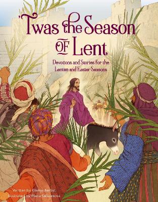 'Twas the Season of Lent: Devotions and Stories for the Lenten and Easter Seasons book