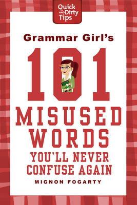 Grammar Girl's 101 Misused Words You'll Never Confuse Again book