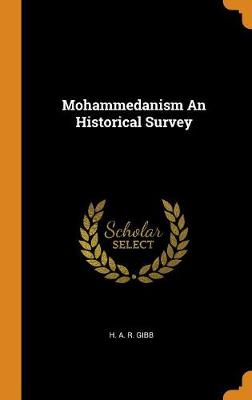 Mohammedanism an Historical Survey book