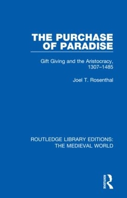 The Purchase of Paradise: Gift Giving and the Aristocracy, 1307-1485 book