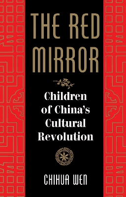 The The Red Mirror: Children Of China's Cultural Revolution by Bruce Jones