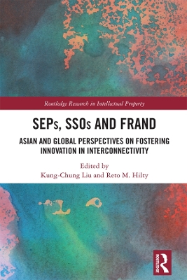 SEPs, SSOs and FRAND: Asian and Global Perspectives on Fostering Innovation in Interconnectivity book