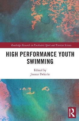 High Performance Youth Swimming by Jeanne Dekerle