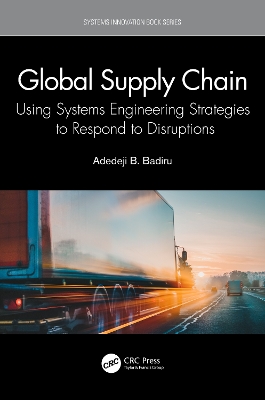 Global Supply Chain: Using Systems Engineering Strategies to Respond to Disruptions book