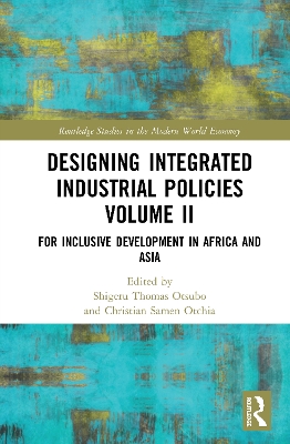 Designing Integrated Industrial Policies Volume II: For Inclusive Development in Africa and Asia book